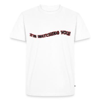 I'm Watching You! - Men's Premium Organic T-Shirt - white - Front - Nico (187cm)