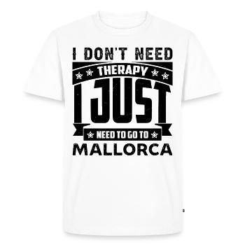 I don't need therapy, I need to go to Mallorca - Men's Premium Organic T-Shirt - white - Front - Nico (187cm)