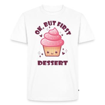 Ok, but the first dessert sweet lovers cupcake - Men's Premium Organic T-Shirt - white - Front - Nico (187cm)