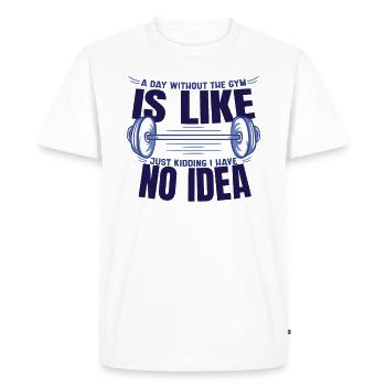 A day without a gym is like weightlifting - Men's Premium Organic T-Shirt - white - Front - Nico (187cm)