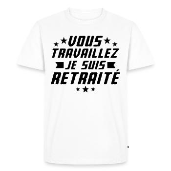 Amusant Retraités Vous Travaillez Je Suis Retraité - T-shirt Premium bio Homme - blanc - Devant - Nico (187cm)