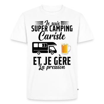 Super Camping Cariste et Je Gère la Pression - T-shirt Premium bio Homme - blanc - Devant - Nico (187cm)