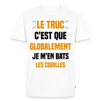 Le Truc C'est Que Je M'en Bats Les Couilles - T-shirt Premium bio Homme - blanc - Devant - Nico (187cm)