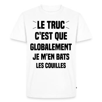Le Truc C'est Que Je M'en Bats Les Couilles - T-shirt Premium bio Homme - blanc - Devant - Nico (187cm)