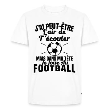 Dans matête je joue au football Cadeau Humour Foot - T-shirt Premium bio Homme - blanc - Devant - Nico (187cm)