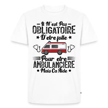 Folle Et Ambulancière Humour Cadeau - T-shirt Premium bio Homme - blanc - Devant - Nico (187cm)