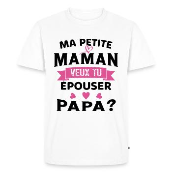 Ma Petite Maman Veux Tu Épouser Papa Cadeau Maman - T-shirt Premium bio Homme - blanc - Devant - Nico (187cm)