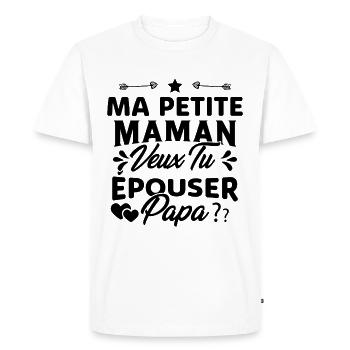 Ma Petite Maman Veux Tu Épouser Papa Cadeau Maman - T-shirt Premium bio Homme - blanc - Devant - Nico (187cm)