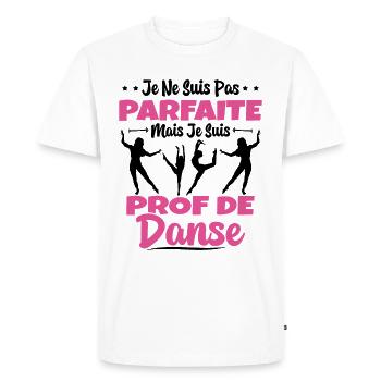 Femme Pas Parfaite Mais Prof De Danse Professeure - T-shirt Premium bio Homme - blanc - Devant - Nico (187cm)