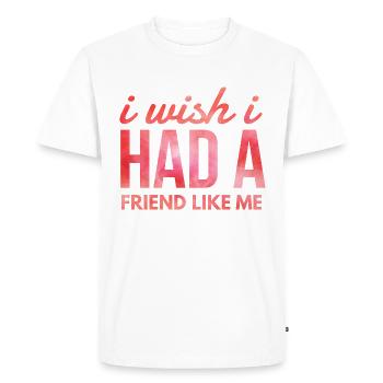 i wish i had a friend like me - Men's Premium Organic T-Shirt - white - Front - Nico (187cm)