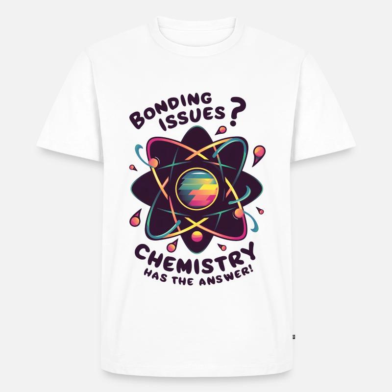 Bonding Issues? Chemistry Has the Answer - Männer Premium Bio T-Shirt - Weiß