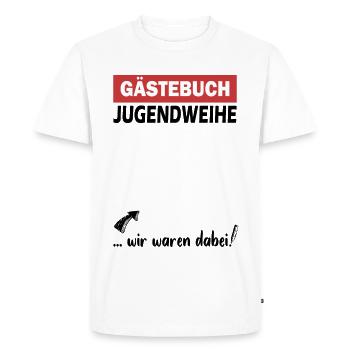 Gästebuch Jugendweihe Wir Waren Dabei - Männer Premium Bio T-Shirt - Weiß - Vorne - Nico (187cm)