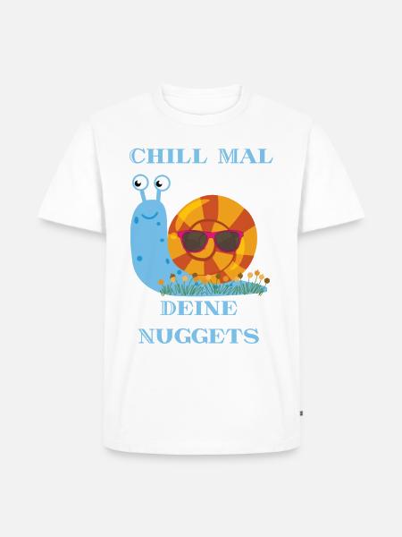 Chill mal deine Nuggets - Männer Premium Bio T-Shirt - Weiß