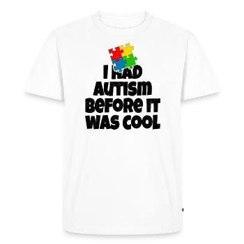 I had Autism before it was cool - Men's Premium Organic T-Shirt - white - Front - Nico (187cm)