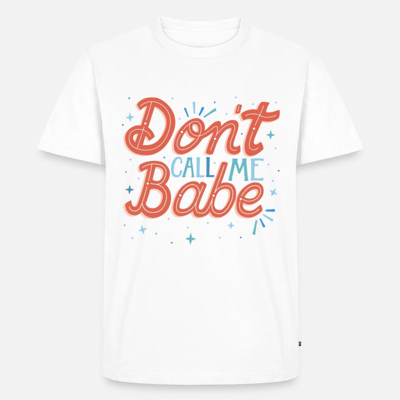 Don't call me babe - Männer Premium Bio T-Shirt - Weiß
