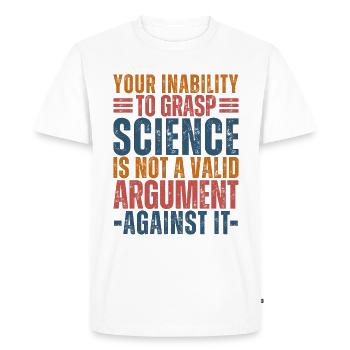 Vintage Your inability to grasp science Is Not - Men's Premium Organic T-Shirt - white - Front - Nico (187cm)