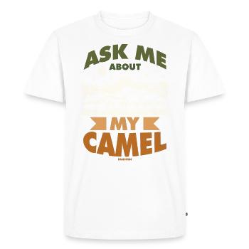Ask Me About My Camel - Men's Premium Organic T-Shirt - white - Front - Nico (187cm)
