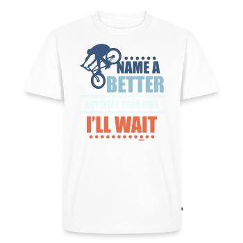 Name me something better than riding BMX - Men's Premium Organic T-Shirt - white - Front - Nico (187cm)