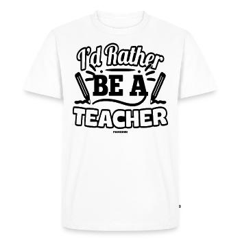 I'd Rather Be A Teacher - Men's Premium Organic T-Shirt - white - Front - Nico (187cm)