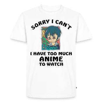 Sorry I Cant I Have Too Much Anime To Watch - Men's Premium Organic T-Shirt - white - Front - Nico (187cm)