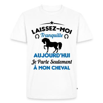 Aujourd'hui je parle seulement à mon cheval - T-shirt Premium bio Homme - blanc - Devant - Nico (187cm)