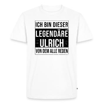 I'm this legendary for Ulrich - Men's Premium Organic T-Shirt - white - Front - Nico (187cm)