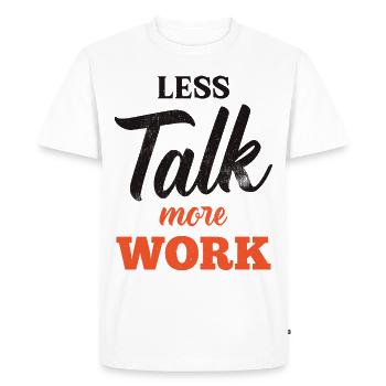 Less Talk More Work - Men's Premium Organic T-Shirt - white - Front - Nico (187cm)