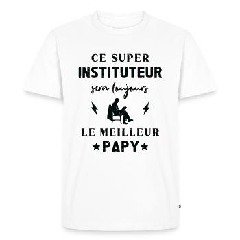 Meilleur Super Papy Instituteur Prof - T-shirt Premium bio Homme - blanc - Devant - Nico (187cm)