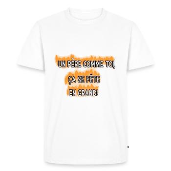 Un père comme toi , ça se fête en grand! - T-shirt Premium bio Homme - blanc - Devant - Nico (187cm)