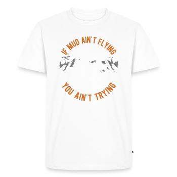 Si la boue ne vole pas, vous n'essayez pas Quad - T-shirt Premium bio Homme - blanc - Devant - Nico (187cm)