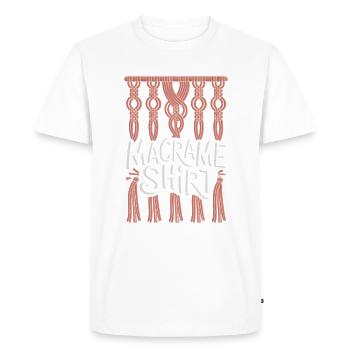 Funny macrame quote for boho macrame lovers - Men's Premium Organic T-Shirt - white - Front - Nico (187cm)