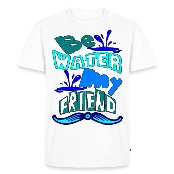 Be water my friend - Men's Premium Organic T-Shirt - white - Front - Nico (187cm)