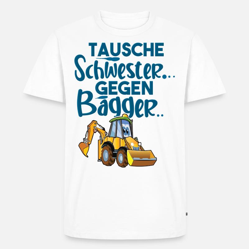 Tausche Schwester Gegen Bagger - Männer Premium Bio T-Shirt - Weiß