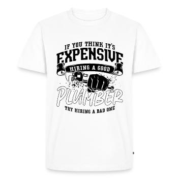 If You Think It's Expensive Plumber Plumbing Pipe - Men's Premium Organic T-Shirt - white - Front - Nico (187cm)