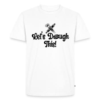 Let's Dough This Baker Baking Cupcake Bakery Cake - Men's Premium Organic T-Shirt - white - Front - Nico (187cm)