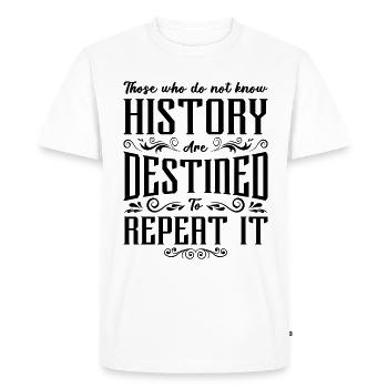 Those Who Do Historian History Teacher Historians - Men's Premium Organic T-Shirt - white - Front - Nico (187cm)