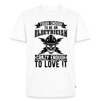 Tough Enough To Be Repair Worker Tools Electrician - Men's Premium Organic T-Shirt - white - Front - Nico (187cm)