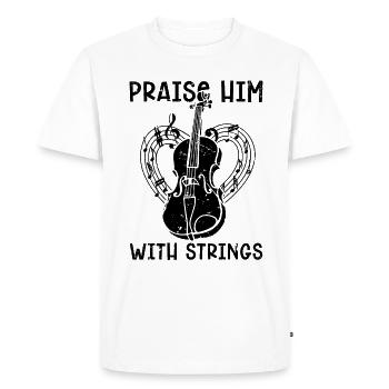 Praise Him With Strings Violin Musical Violinist - Men's Premium Organic T-Shirt - white - Front - Nico (187cm)