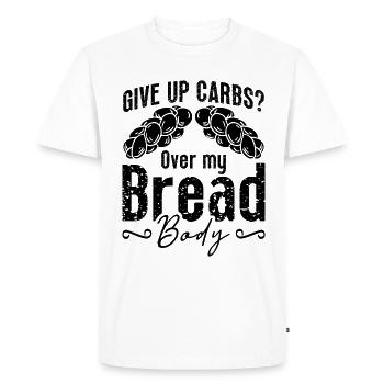 Give Up Carbs Over Healthy Eating Low Carb Eating - Men's Premium Organic T-Shirt - white - Front - Nico (187cm)