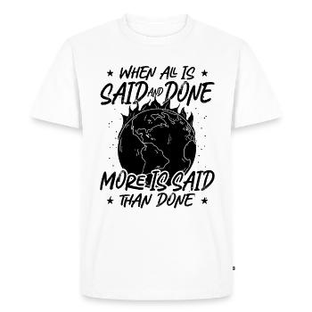 When All Is Said And Environment Climate Activist - Men's Premium Organic T-Shirt - white - Front - Nico (187cm)