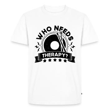 Qui a besoin d’une thérapie Snare Drum Instrument Drummer - T-shirt Premium bio Homme - blanc - Devant - Nico (187cm)