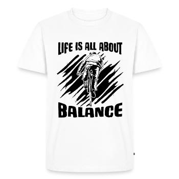 Life Is All About Balance Bicycle Biker Cyclist - Men's Premium Organic T-Shirt - white - Front - Nico (187cm)