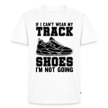 If I Can't Wear My Track Shoes Training Spinter - Men's Premium Organic T-Shirt - white - Front - Nico (187cm)