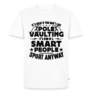 It's Okay If You Don't Like Long Jump Pole Vaulter - Men's Premium Organic T-Shirt - white - Front - Nico (187cm)
