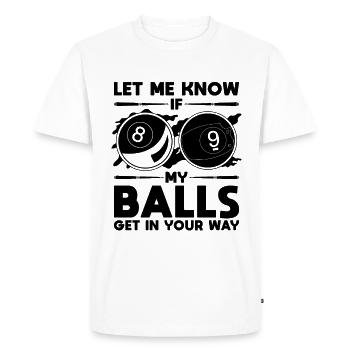 Faites-moi savoir si mes balles obtiennent cue stick pool player - T-shirt Premium bio Homme - blanc - Devant - Nico (187cm)