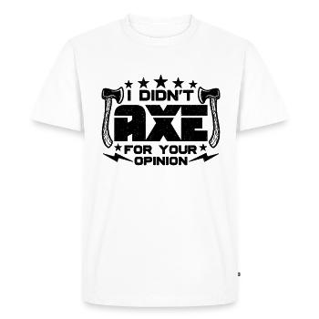 I Didn't Axe For Your Opinion Bullseye Axe Thrower - Men's Premium Organic T-Shirt - white - Front - Nico (187cm)