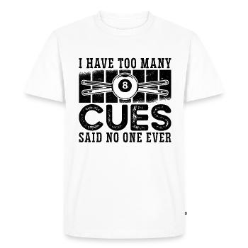 I Have Too Many Cues Retro Billiard Pool Player - Men's Premium Organic T-Shirt - white - Front - Nico (187cm)