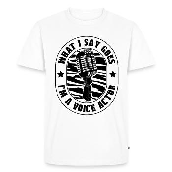 Ce que je dis va Je suis un acteur de doublage - T-shirt Premium bio Homme - blanc - Devant - Nico (187cm)