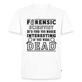 Forensic Scientist I'd Find You More Investigation - Men's Premium Organic T-Shirt - white - Front - Nico (187cm)