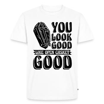 You Look Good Like Embalmer Mortician Embalmers - Men's Premium Organic T-Shirt - white - Front - Nico (187cm)